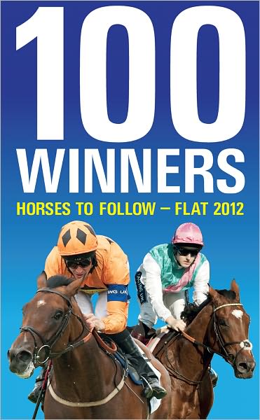 100 Winners: Horses to Follow Flat 2012