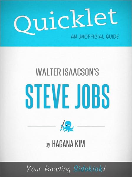Quicklet on Steve Jobs By Walter Isaacson