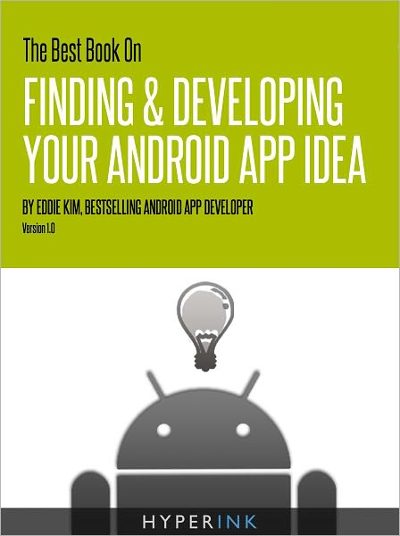 The Best Book on Finding & Developing Your Android App Idea