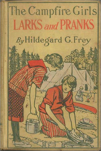 The Camp Fire Girls’ Larks and Pranks; Or The House of the Open Door