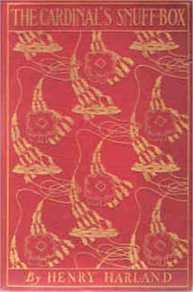 The Cardinal’s Snuff Box: A Romance, Fiction and Literature Classic By Henry Harland!