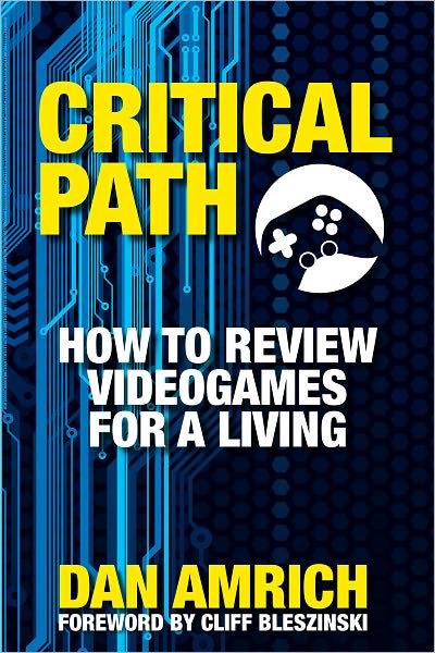Critical Path: How to Review Videogames for a Living