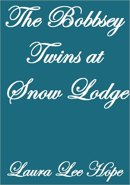 THE BOBBSEY TWINS AT SNOW LODGE