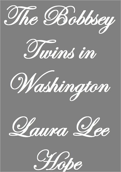 The Bobbsey Twins In Washington