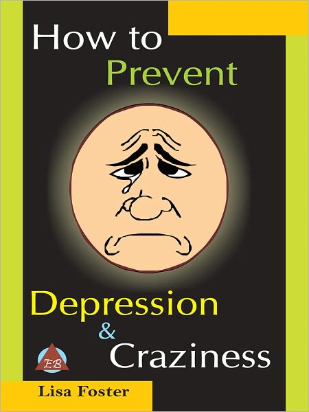 How to Prevent Depression & Craziness