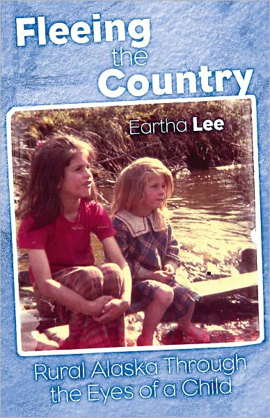 Fleeing the Country: Rural Alaska through the Eyes of a Child
