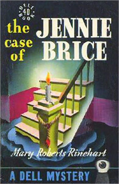 The Case Of Jennie Brice: A Mystery/Detective Classic By Mary Roberts Rinehart!