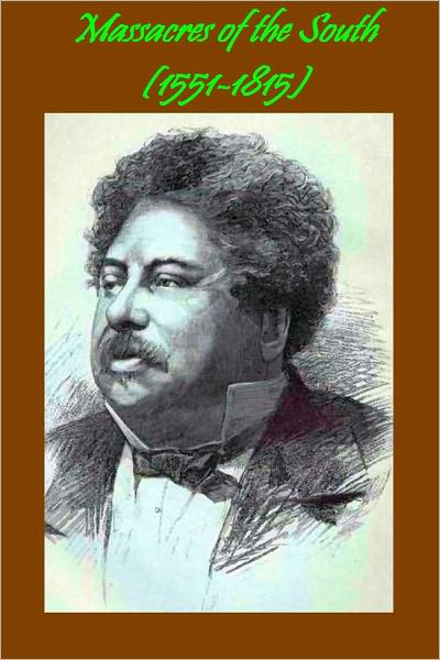 Massacres of the South (1551-1815)- Celebrated Crimes