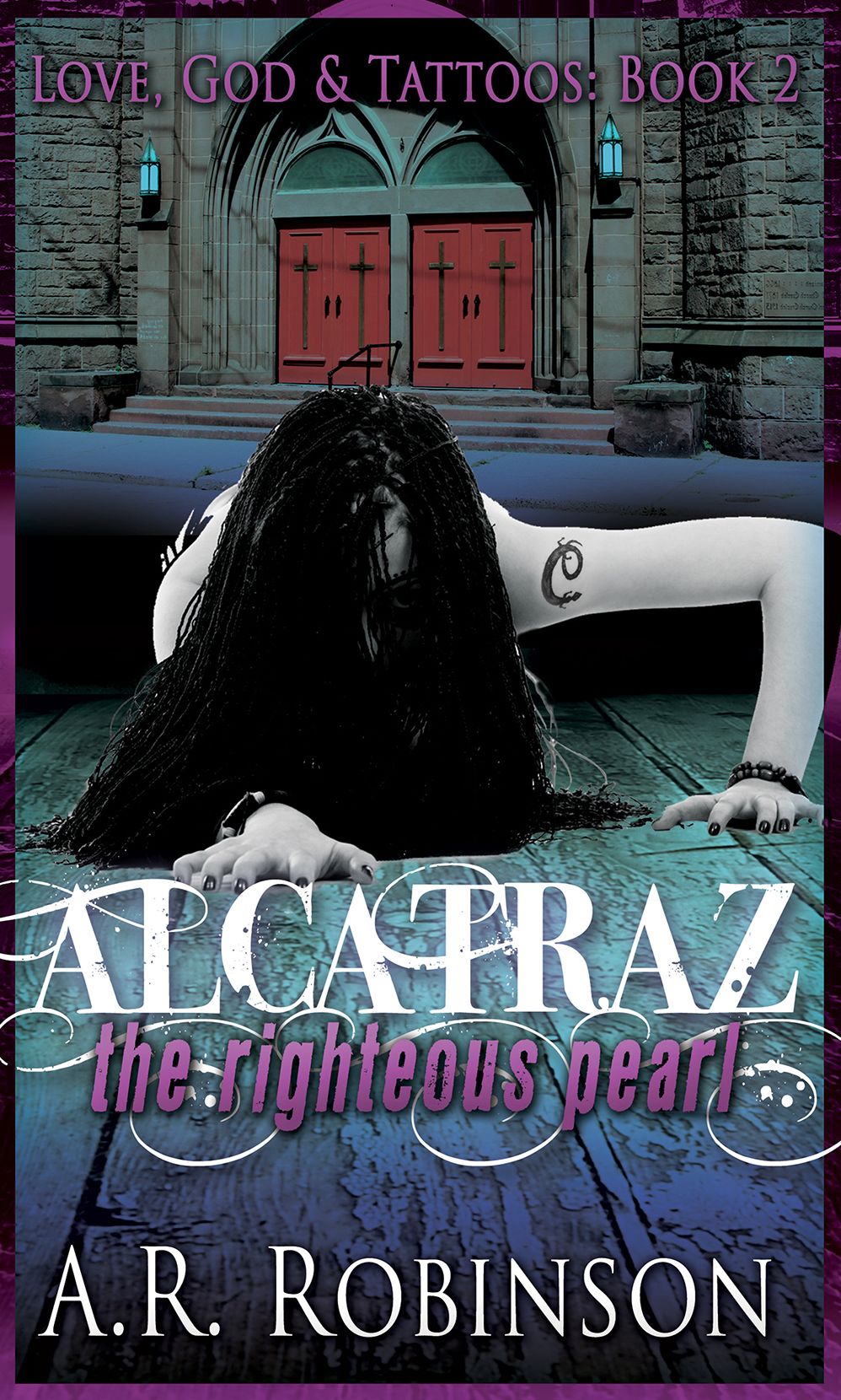 Alcatraz The Righteous Pearl (Love, God & Tattoos Book 2)