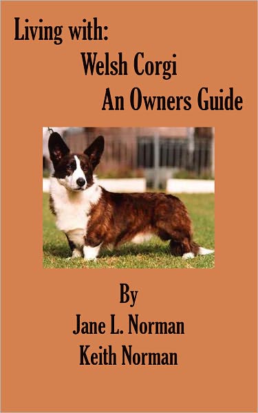 Living With: Welsh Corgi, An Owner's Guide