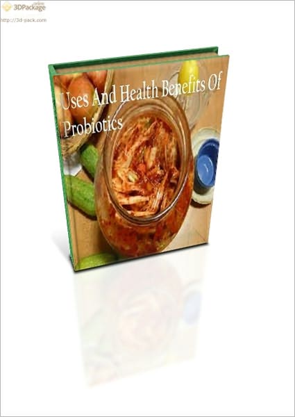 Uses And Health Benefits Of Probiotics