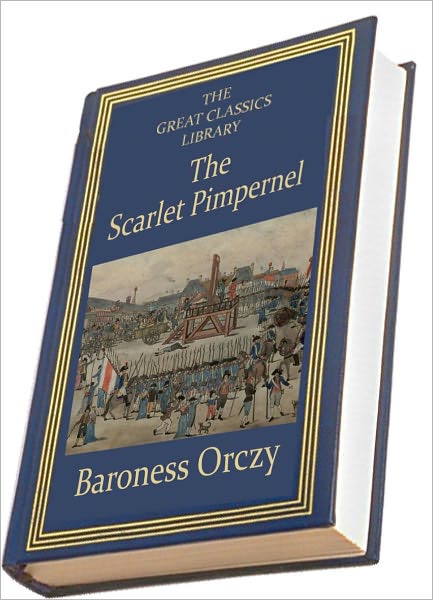 The Scarlet Pimpernel (THE GREAT CLASSICS LIBRARY)