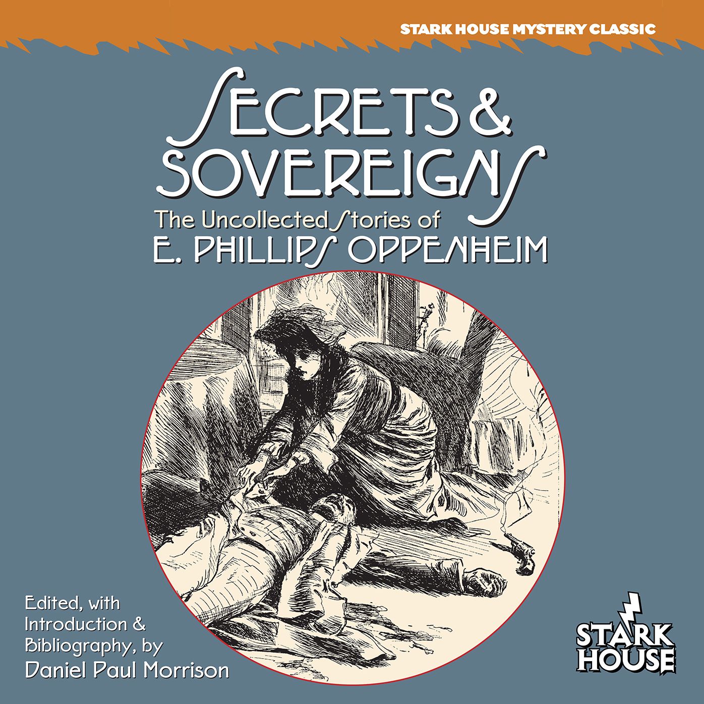 Secrets & Sovereigns: The Uncollected Stories of E. Phillips Oppenheim