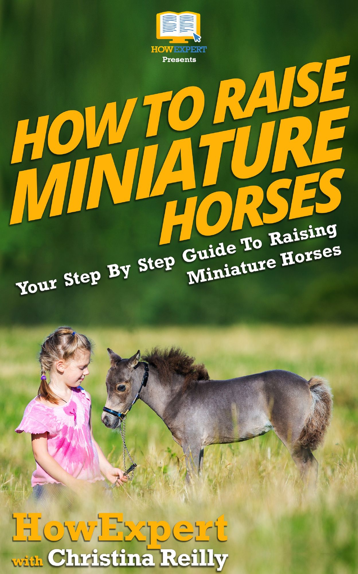 How To Raise Miniature Horses - Your Step-By-Step Guide To Raising Miniature Horses