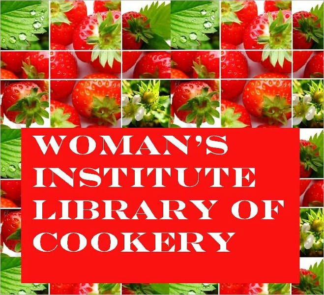 Woman's Institute Library of Cookery Volume 1 (Illustrated)