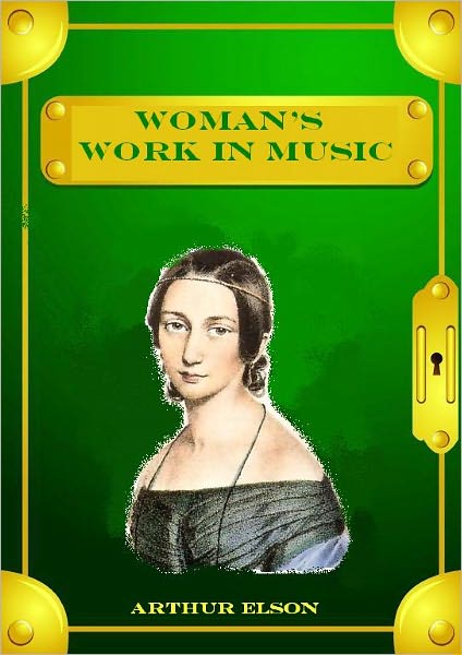 Woman's Work in Music (Illustrated)