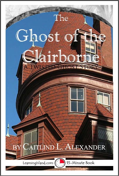The Ghost of the Clairborne: A Scary 15-Minute Ghost Story