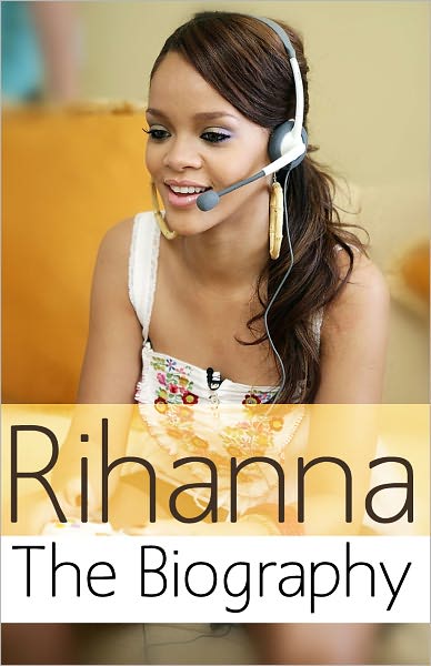 Rihanna - The Biography