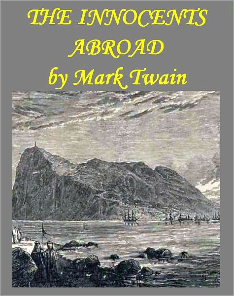The Innocents Abroad, Complete (Illustrated with active TOC for easy navigation)