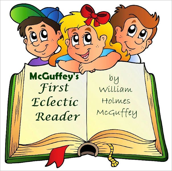 McGuffey's First Eclectic Reader, Revised Edition (Illustrated)