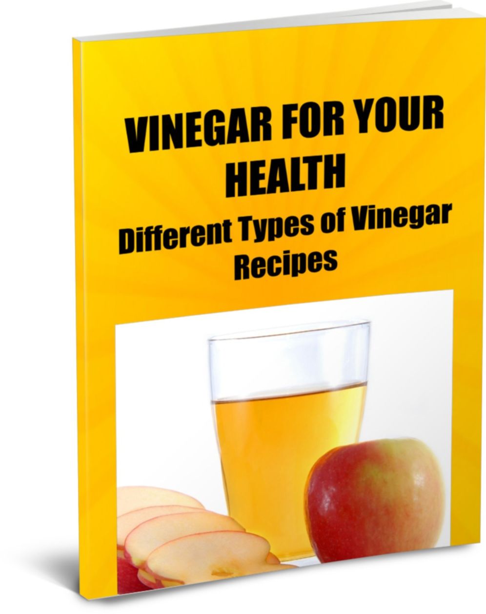 VINEGAR FOR YOUR HEALTH Different Types of Vinegar, Recipes Benefits of Cider Vinegar (Also Extra Bonus Vinegar For Cleaning)