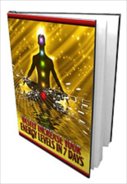 Vastly Increase Your Energy Levels In 7 Days
