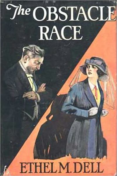 The Obstacle Race: A Romance Classic By Ethel May Dell!