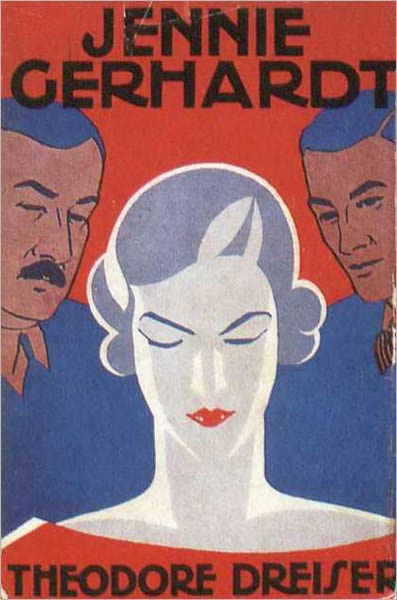 Jennie Gerhardt: A Novel! A Fiction/Literary Classic By Theodore Dreiser!