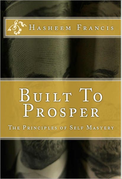 Built To Prosper The Principles of Self Mastery