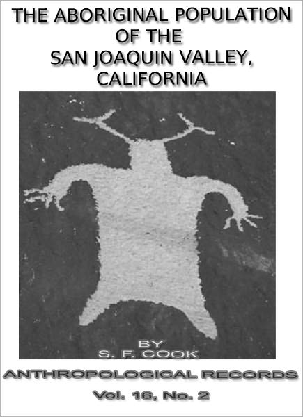THE ABORIGINAL POPULATION OF THE SAN JOAQUIN VALLEY, CALIFORNIA