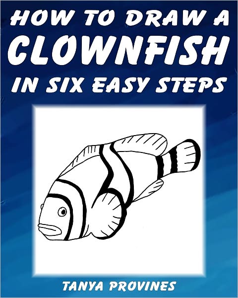 How To Draw A Clownfish In Six Easy Steps