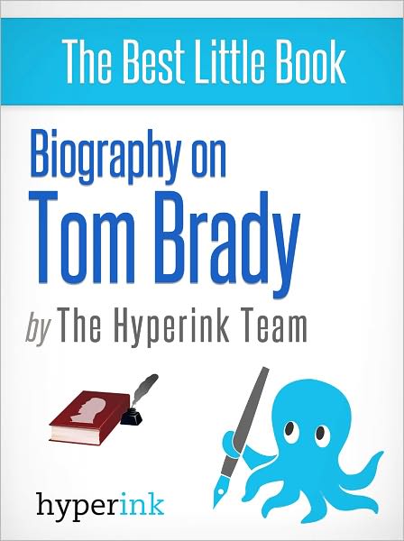 Biography of Tom Brady