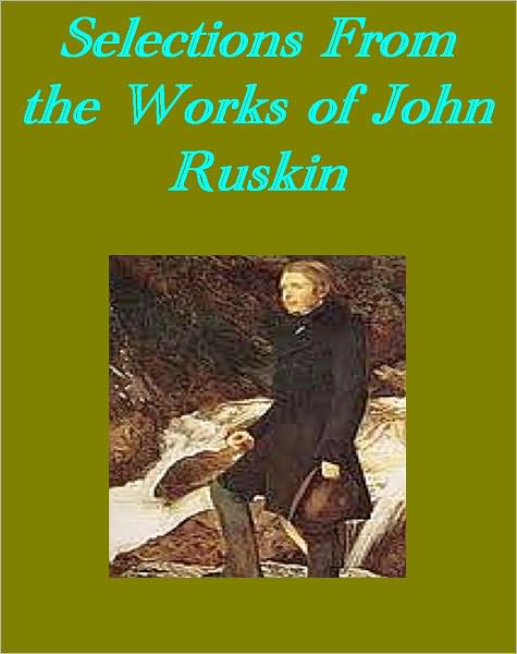 WORKS OF JOHN RUSKIN [Illustrated]