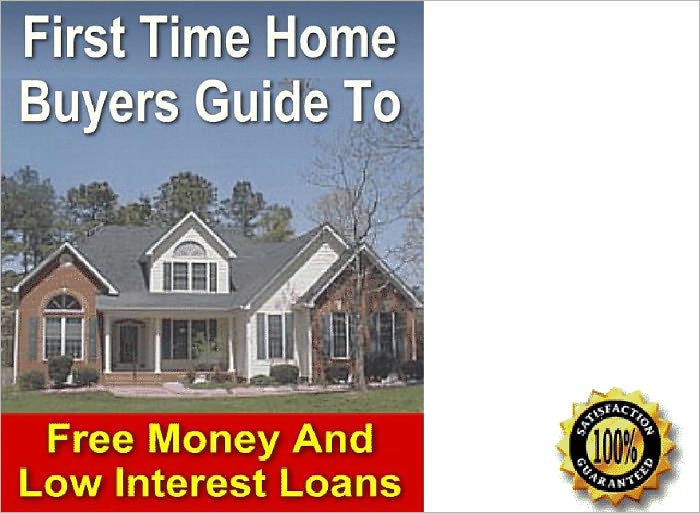 First Time Home Buyers Guide- Free Money And Low Interest Loans! AAA+++