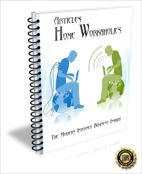 Home Workaholics: The Modern Internet Business Insight ! AAA+++