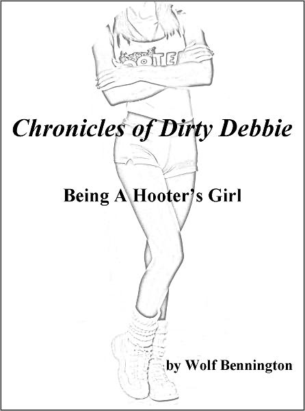 Chronicles of Dirty Debbie: Being A Hooter's Girl