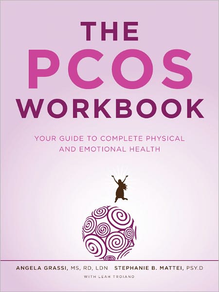THE PCOS WORKBOOK: YOUR GUIDE TO COMPLETE PHYSICAL AND EMOTIONAL HEALTH
