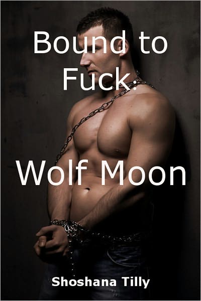 Bound to Fuck: Wolf Moon