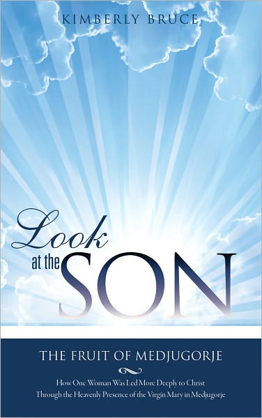 Look at the SON: The Fruit of Medjugorje