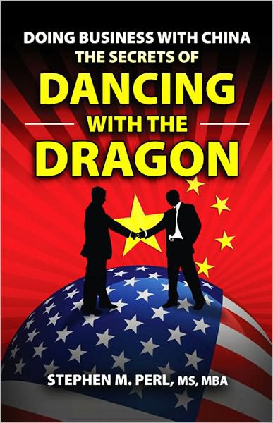 Doing Business with China: The Secrets of Dancing with the Dragon