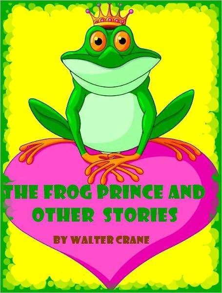 The Frog Prince and Other Stories (Illustrated)