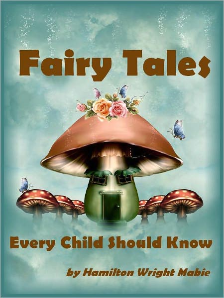 Fairy Tales Every Child Should Know (Illustrated)