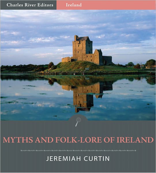 Myths and Folk-Lore of Ireland (Illustrated)