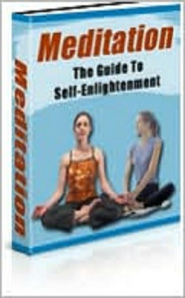 Meditation: The Guide To Self Enlightenment