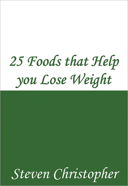 How to Lose Weight: 25 Foods that Help you Lose Weight