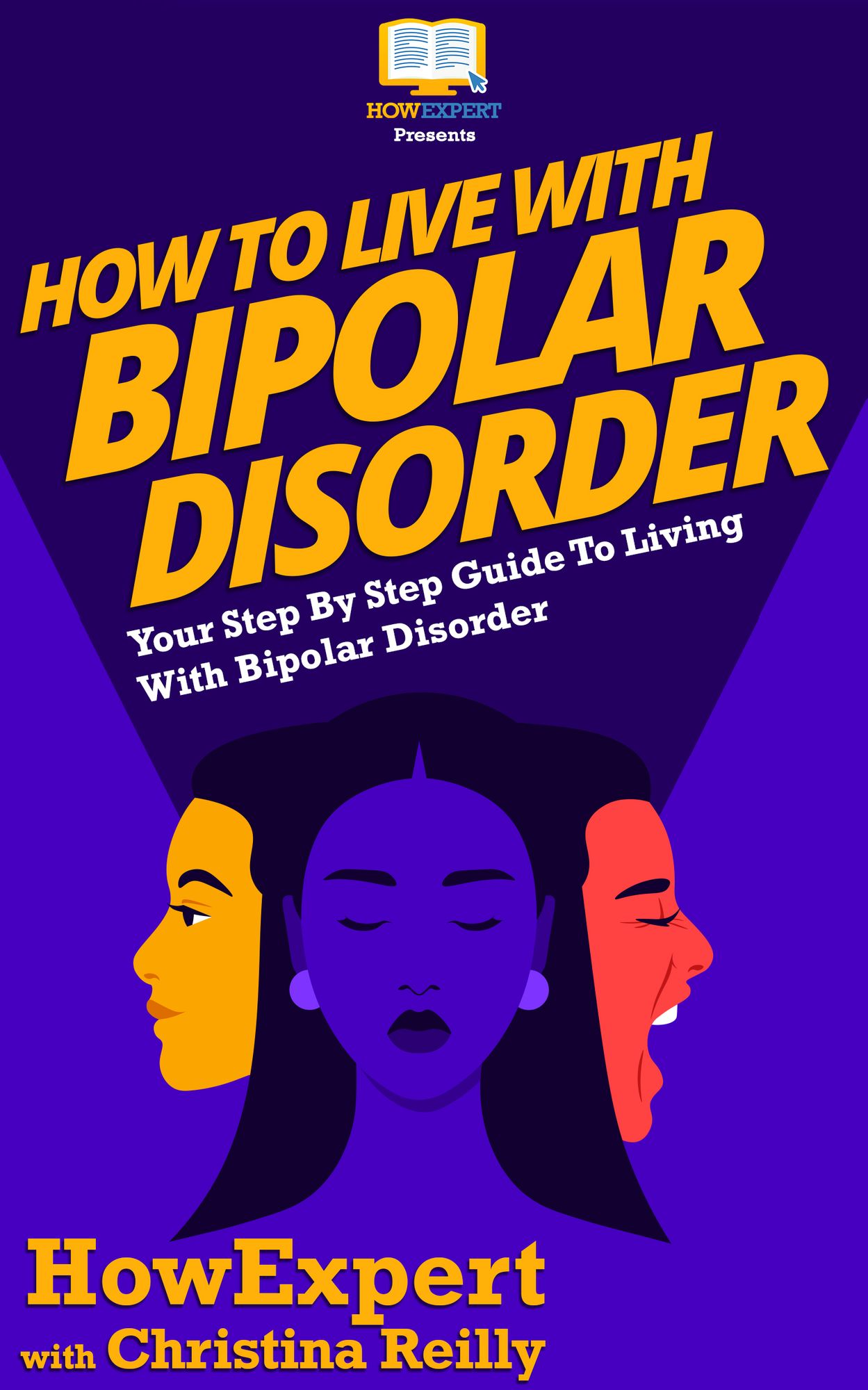 How To Live With Bipolar Disorder - Your Step-By-Step Guide To Living With Bipolar Disorder