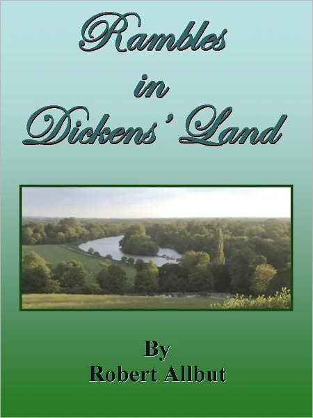 Rambles in Dickens’ Land