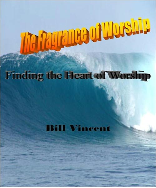 The Fragrance Of Worship