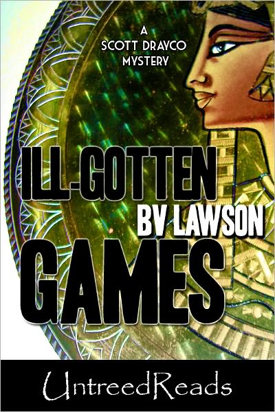 Ill-Gotten Games: A Scott Drayco Mystery