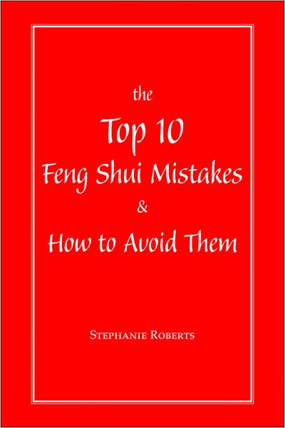 The Top 10 Feng Shui Mistakes, and How to Avoid Them